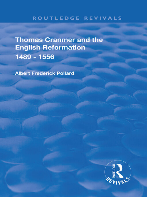 Title details for Thomas Cranmer and the English Reformation 1489-1556 by A. F. Pollard - Wait list